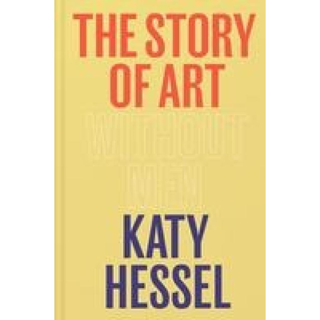 9781529151145 - The Story of Art without Men - Katy Hessel Gebunden