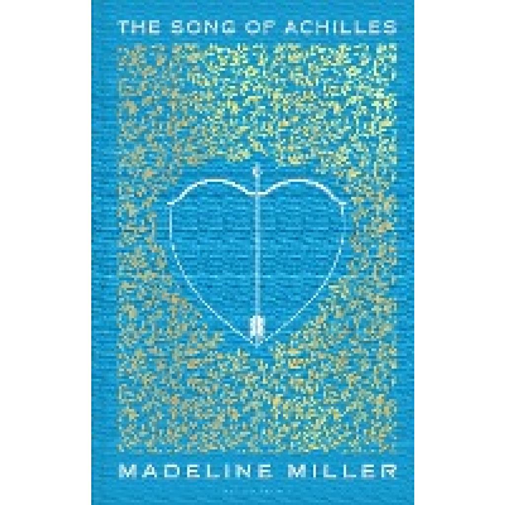 Miller, Madeline: The Song of Achilles. Anniversary Edition