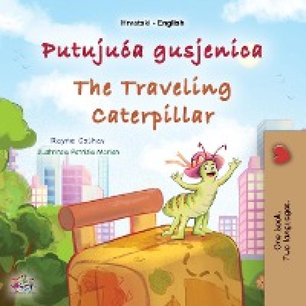 Coshav, Rayne: The Traveling Caterpillar (Croatian English Bilingual Book for Kids)