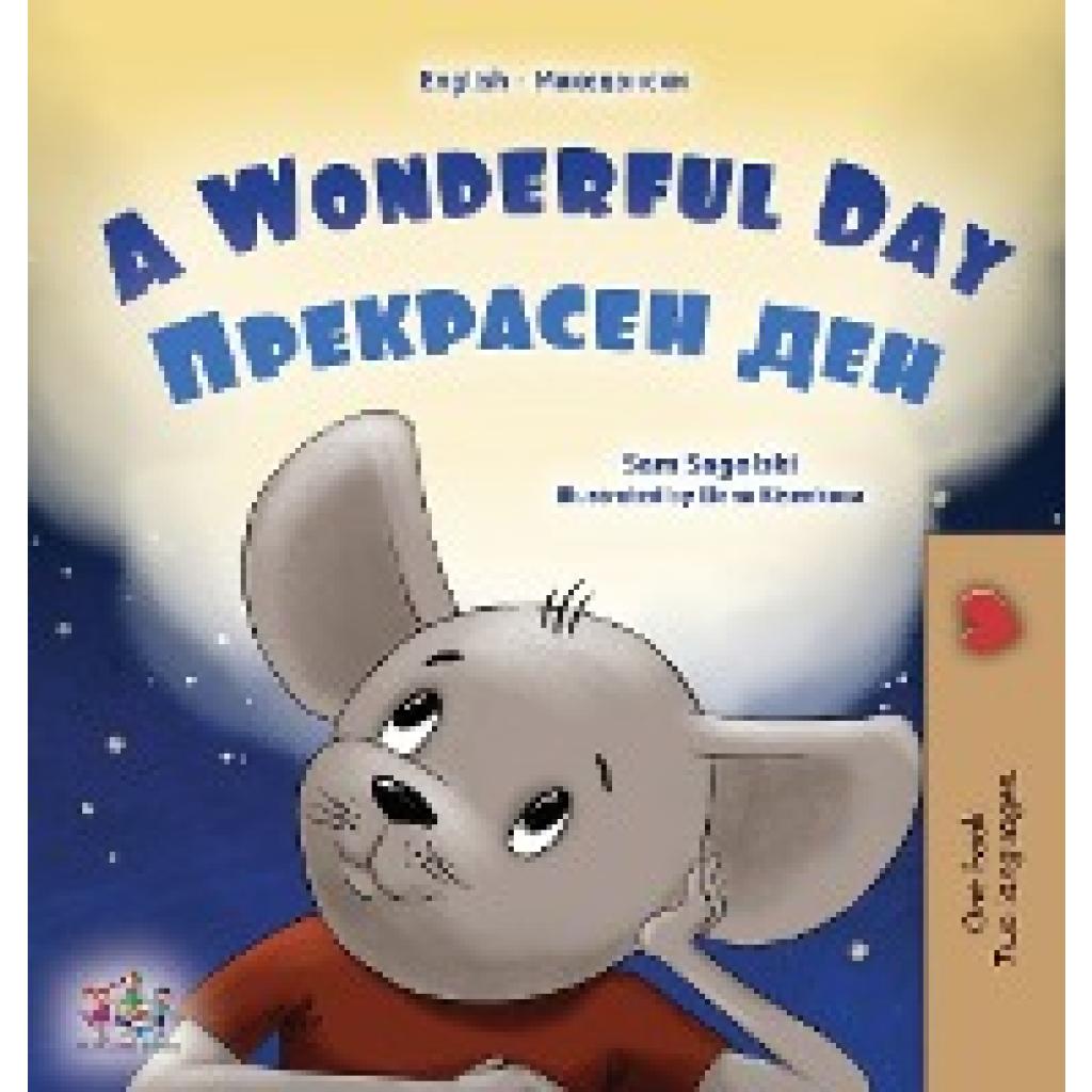 Sagolski, Sam: A Wonderful Day (English Macedonian Bilingual Children's Book)
