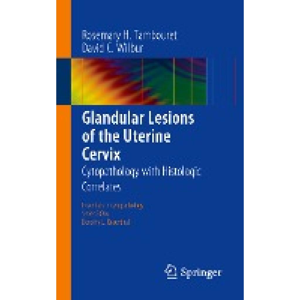 Wilbur, David C.: Glandular Lesions of the Uterine Cervix