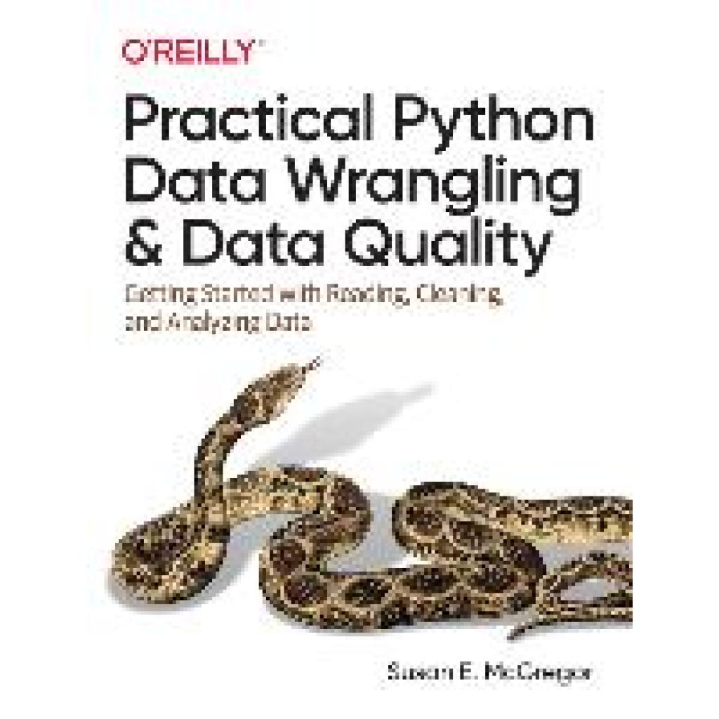 9781492091509 - Practical Python Data Wrangling and Data Quality - Susan E McGregor Kartoniert (TB)