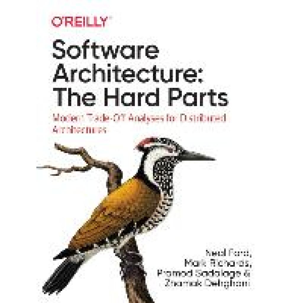 9781492086895 - Software Architecture The Hard Parts - Neal Ford Mark Richards Pramod Sadalage Zhamak Dehghani Kartoniert (TB)