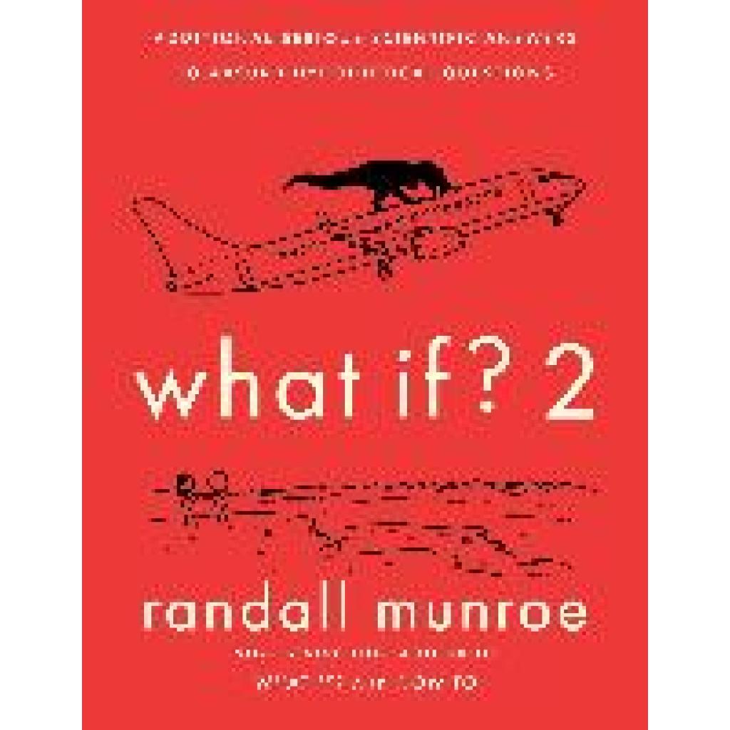 Munroe, Randall: What If?2