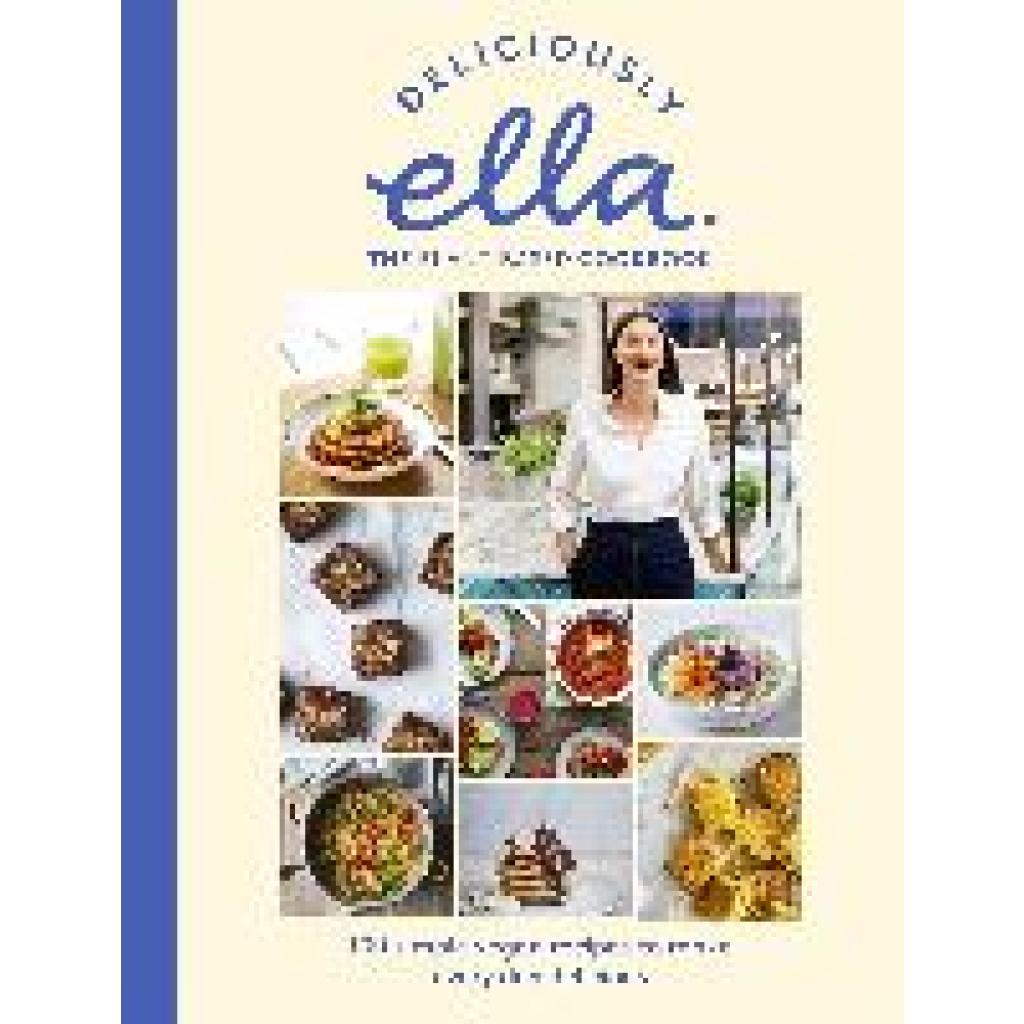 Mills (Woodward), Ella: Deliciously Ella The Plant-Based Cookbook