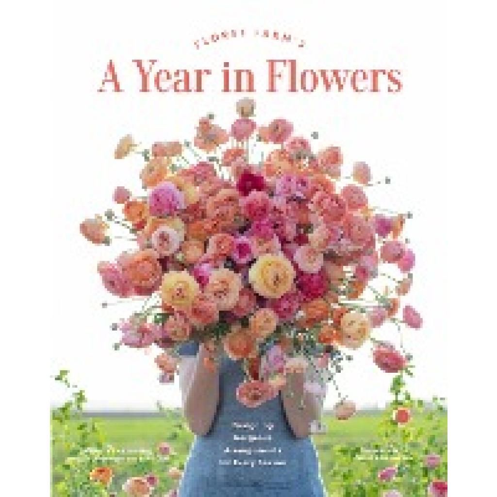 9781452172897 - Floret Farms A Year in Flowers - Erin Benzakein Gebunden