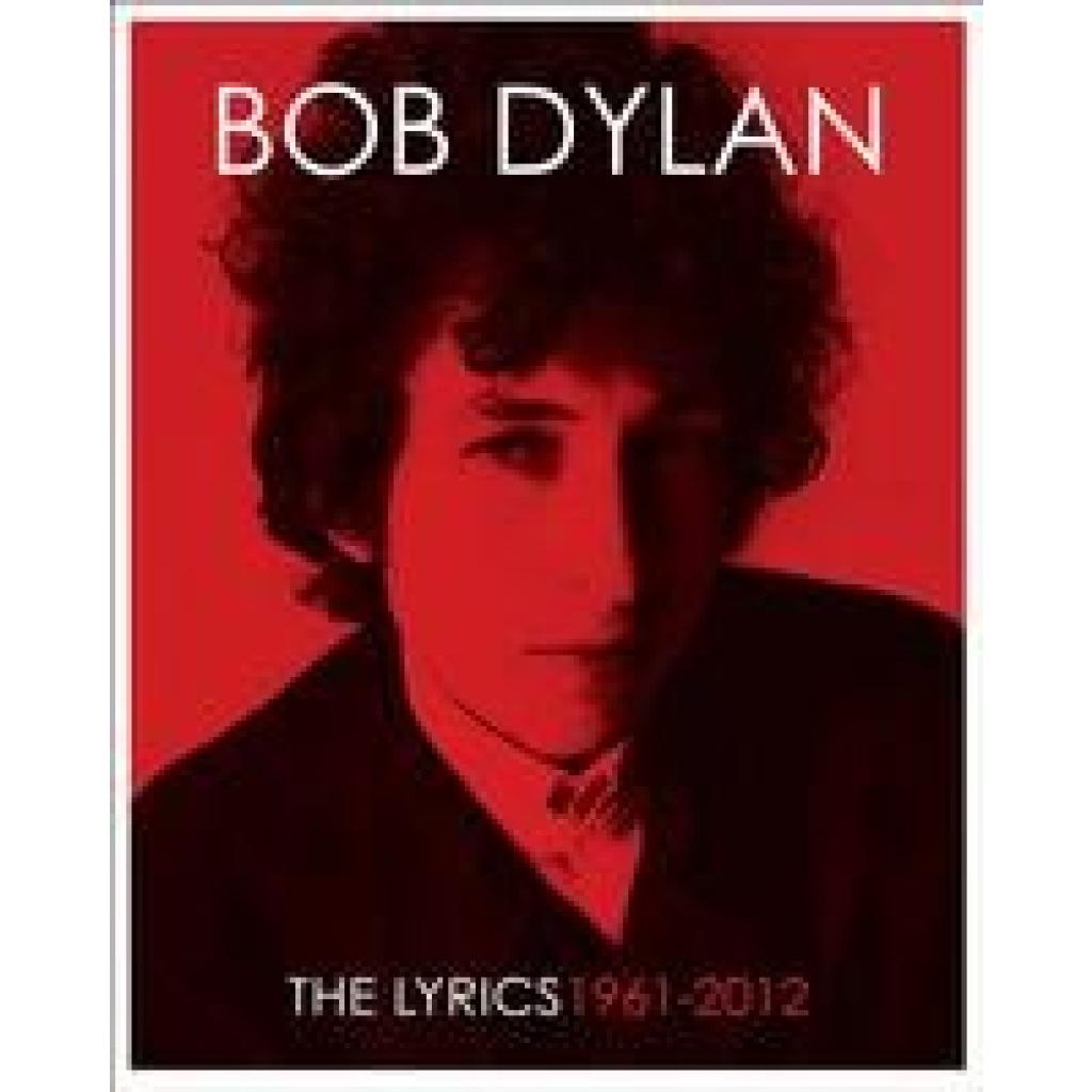 9781451648768 - The Lyrics 1961-2012 - Bob Dylan