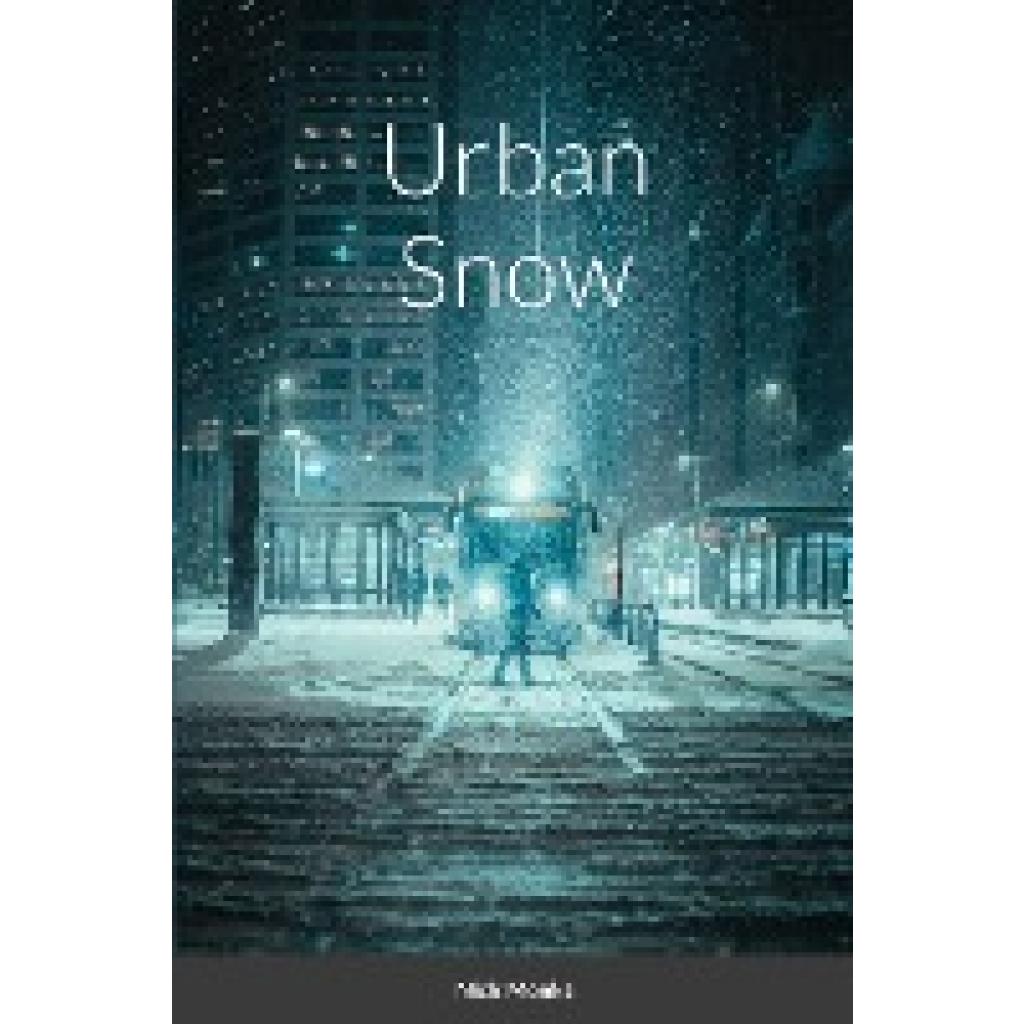 Monks, Nick: Urban Snow