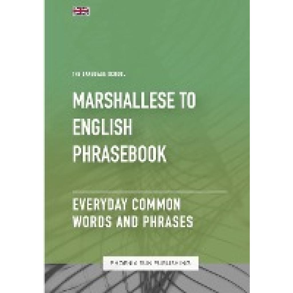 Publishing, Ps: Marshallese To English Phrasebook - Everyday Common Words And Phrases