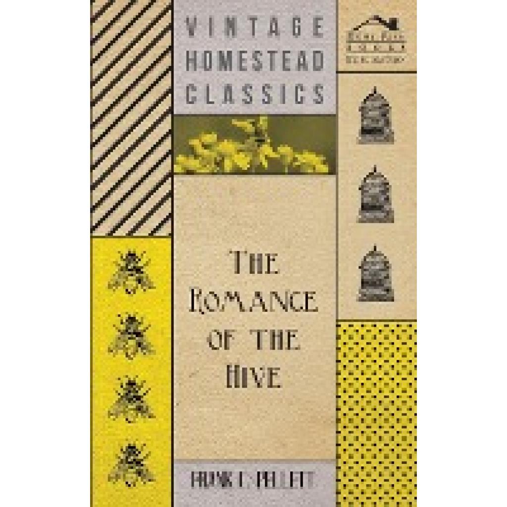 Pellett, Frank C.: The Romance of the Hive