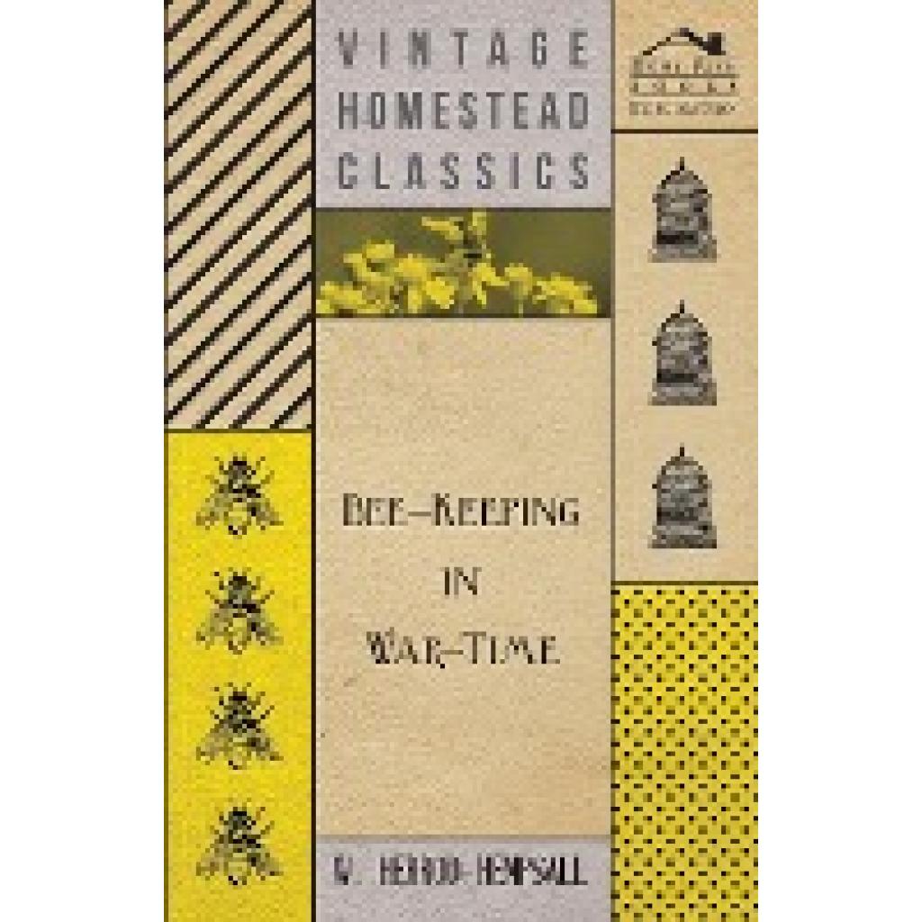 Hempsall, W. Herrod: Bee Keeping in War-Time