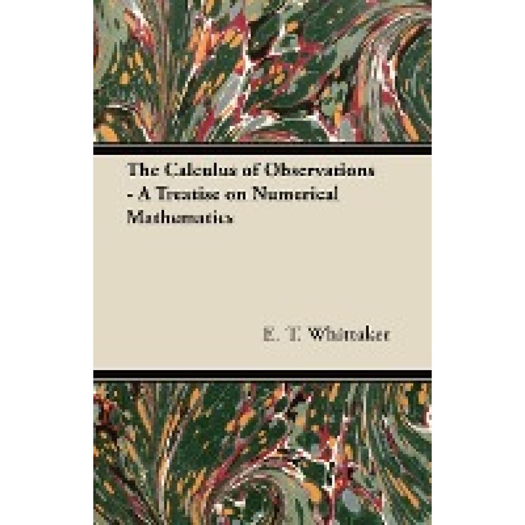 Whittaker, E. T.: The Calculus of Observations - A Treatise on Numerical Mathematics