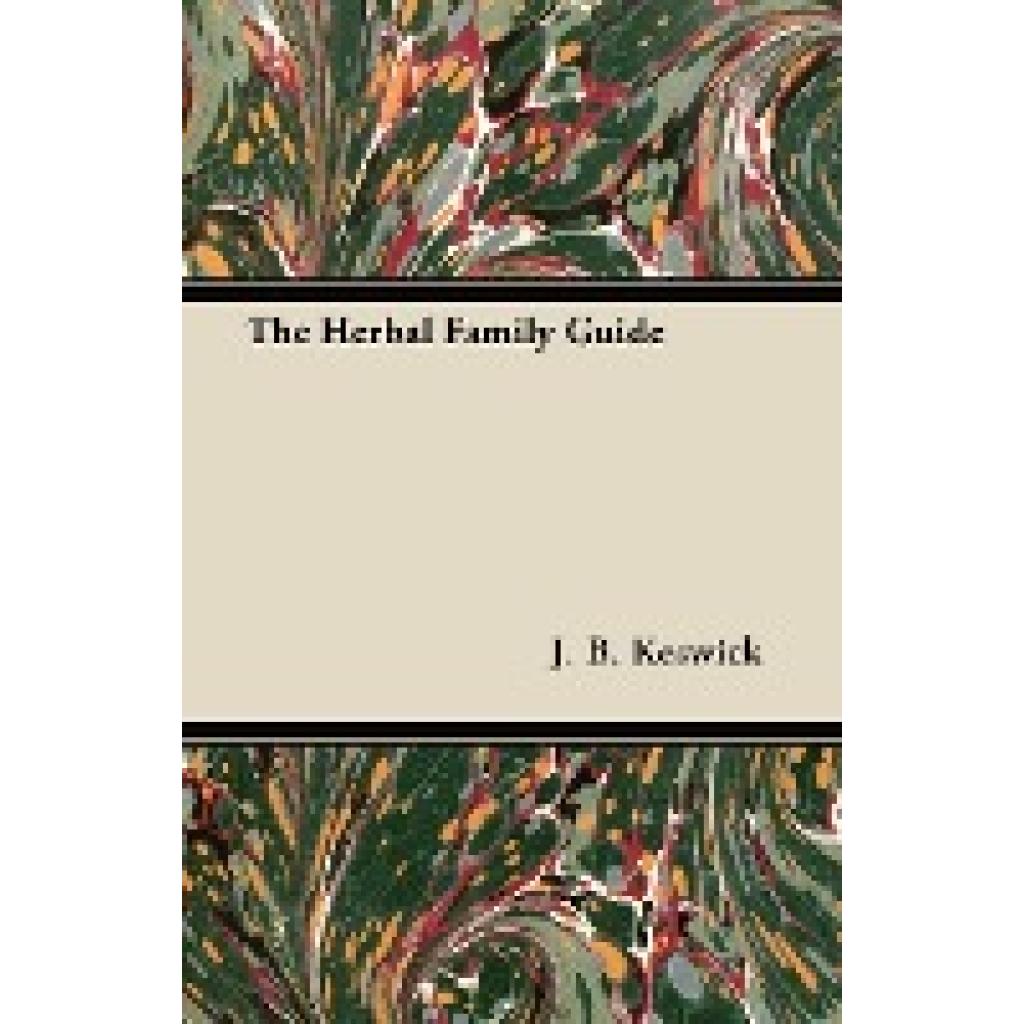 Keswick, J. B.: The Herbal Family Guide