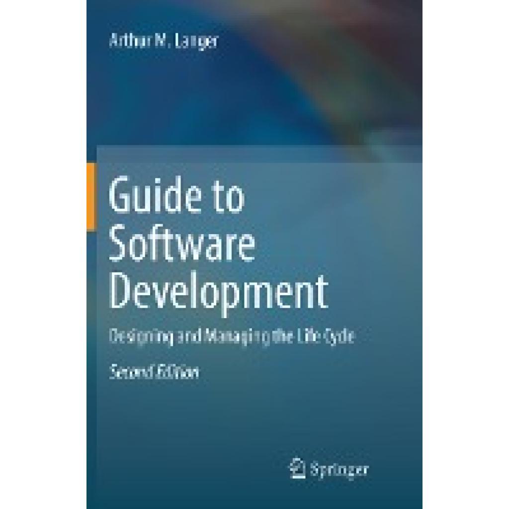 Langer, Arthur M.: Guide to Software Development