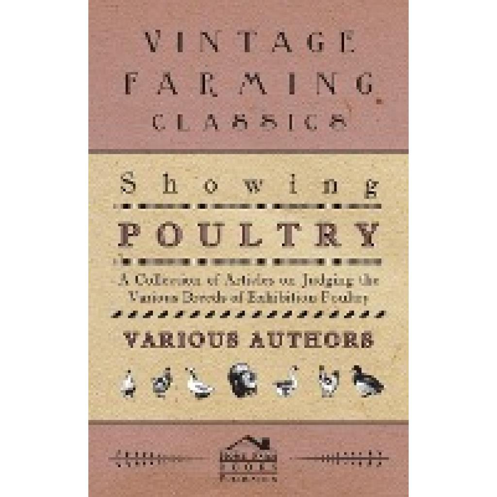 Various: Showing Poultry - A Collection of Articles on Judging the Various Breeds of Exhibition Poultry