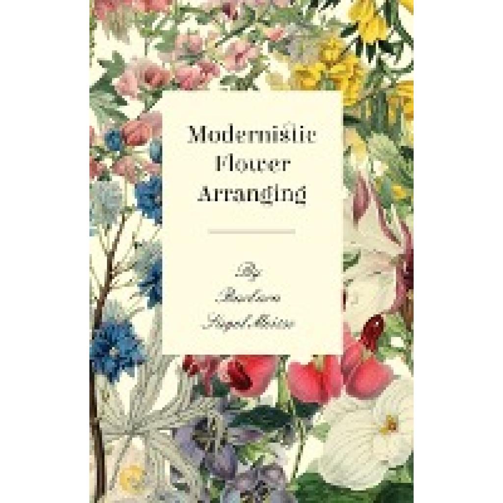 Meisse, Barbara Sagel: Modernistic Flower Arranging