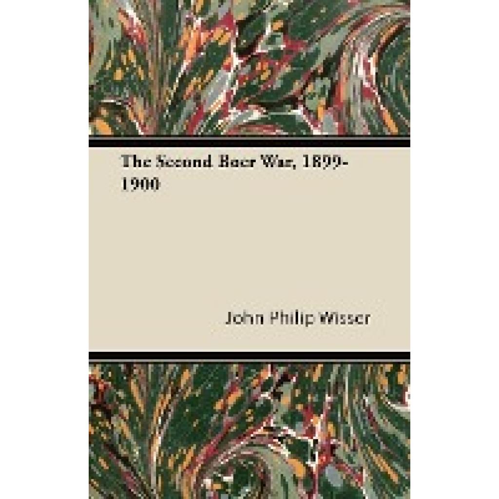 Wisser, John Philip: The Second Boer War, 1899-1900