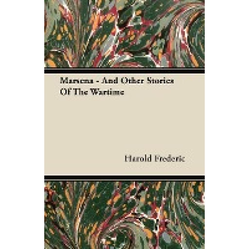 Frederic, Harold: Marsena - And Other Stories of the Wartime