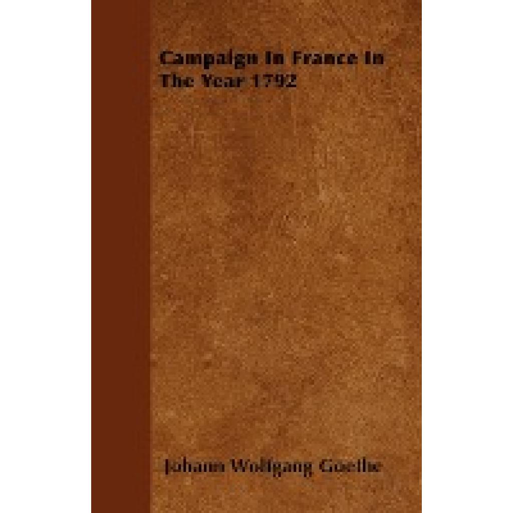 Goethe, Johann Wolfgang: Campaign in France in the Year 1792