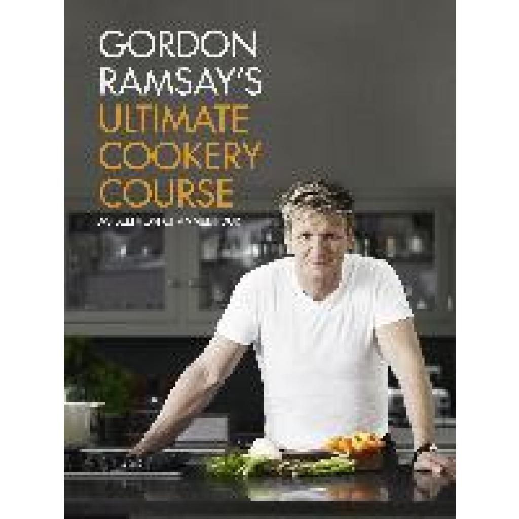 9781444756692 - Gordon Ramsays Ultimate Cookery Course - Gordon Ramsay Gebunden