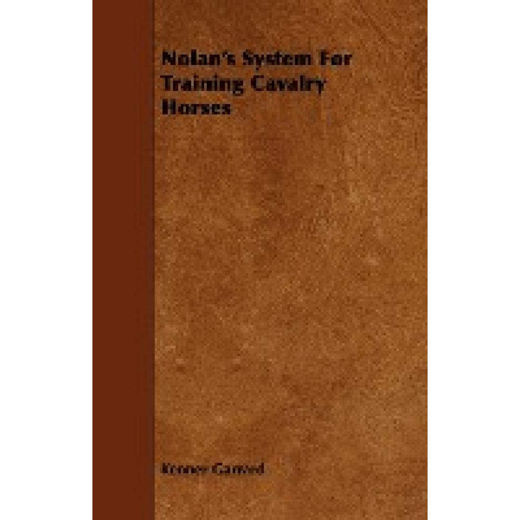 Garrard, Kenner: Nolan's System for Training Cavalry Horses