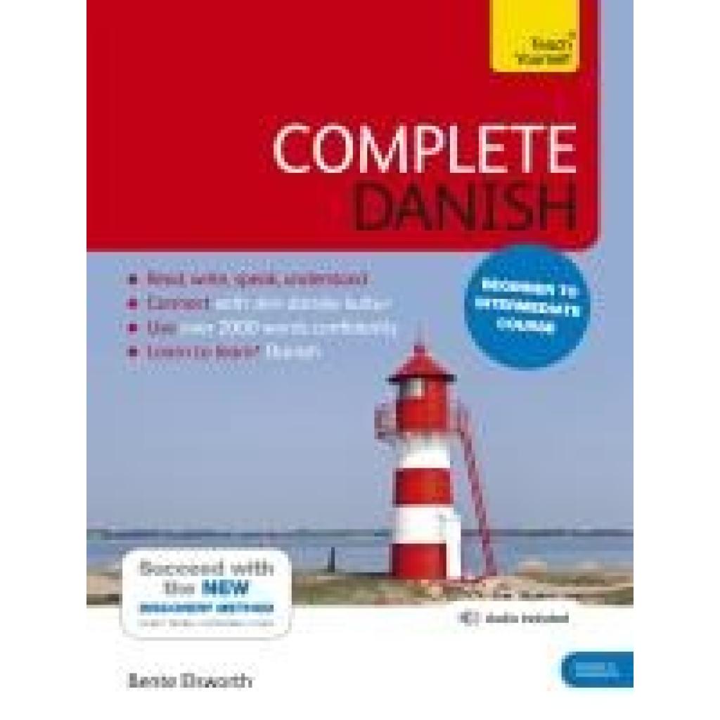 Elsworth, Bente: Complete Danish Beginner to Intermediate Course