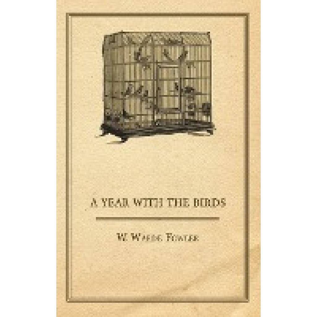 Fowler, W. Warde: A Year with the Birds