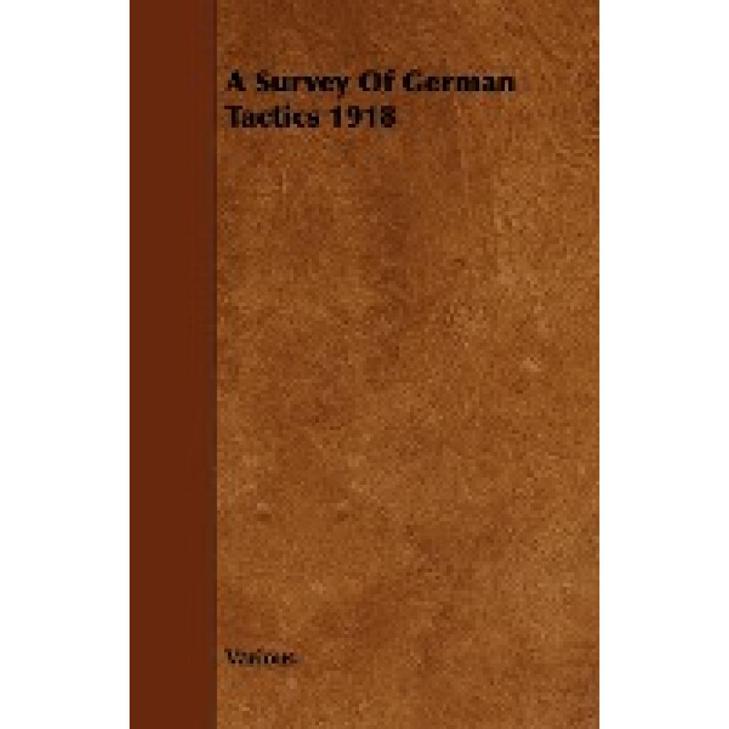 Various: A Survey of German Tactics 1918