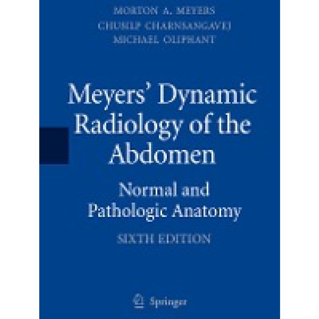 Meyers, Md: Meyers' Dynamic Radiology of the Abdomen