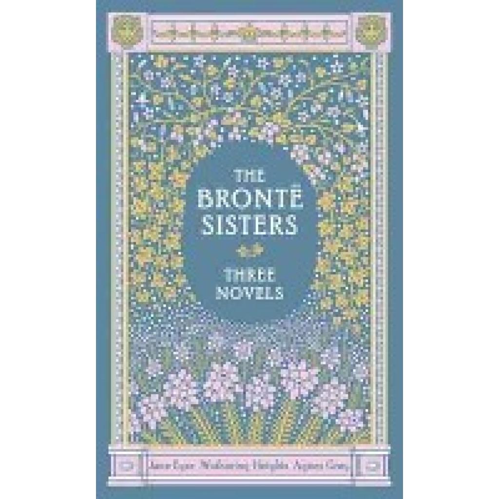 9781435137202 - The Bronte Sisters Three Novels - Charlotte Bronte Emily Bronte Anne Bronte Leder