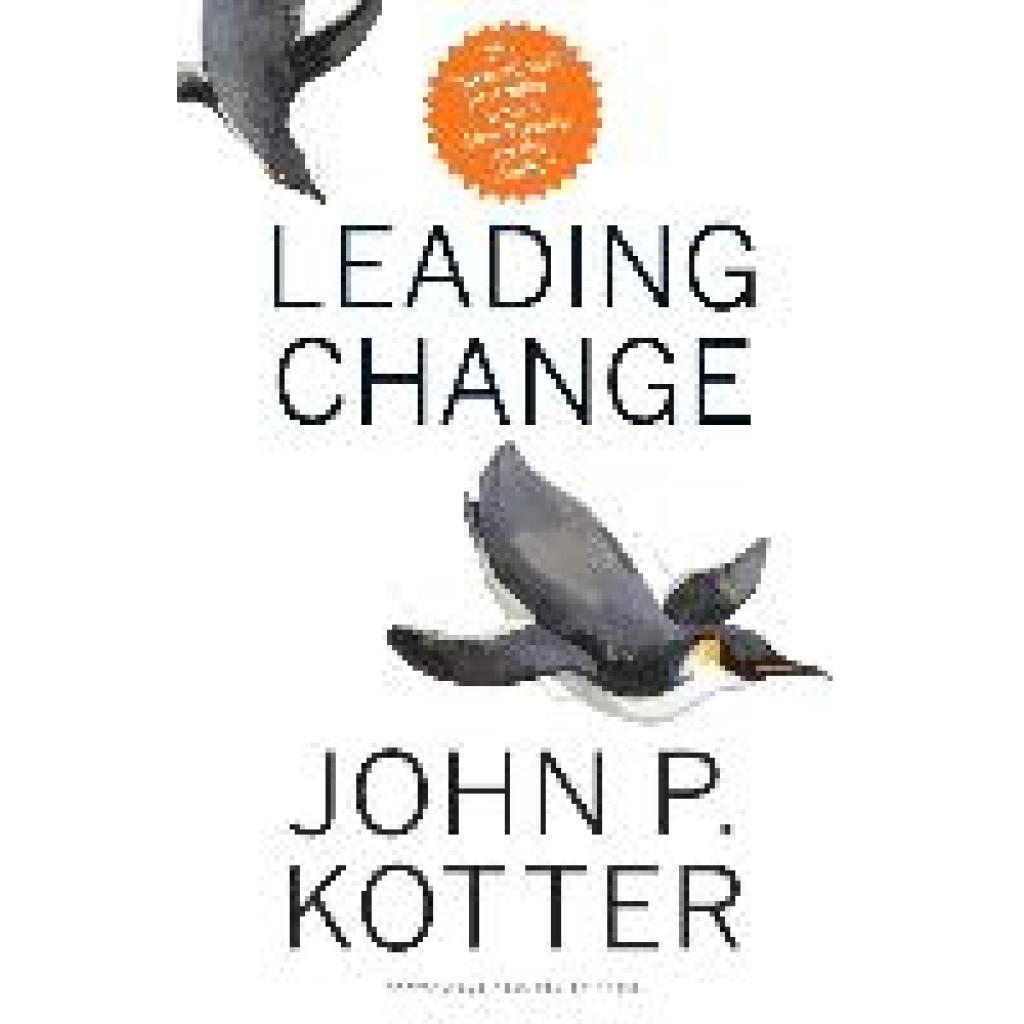 Kotter, John P.: Leading Change