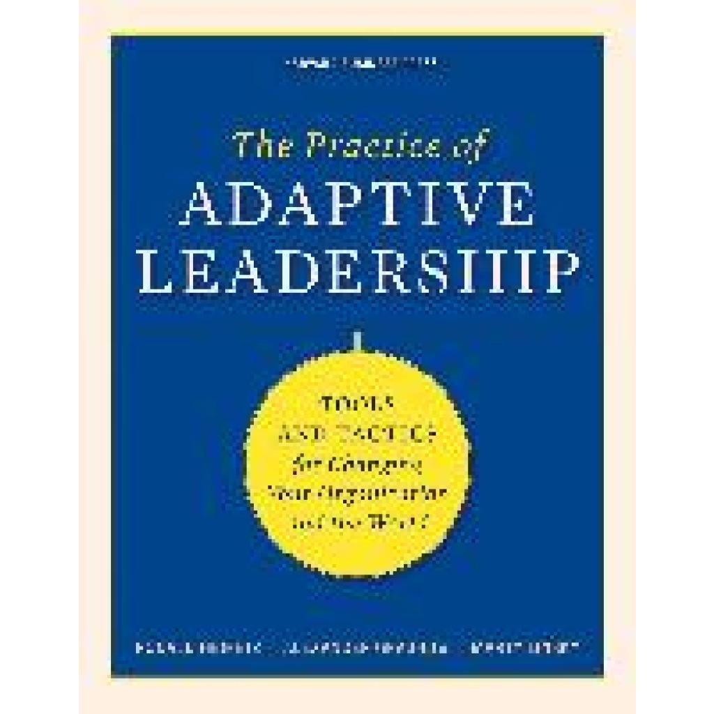 Heifetz, Ronald A.: The Practice of Adaptive Leadership