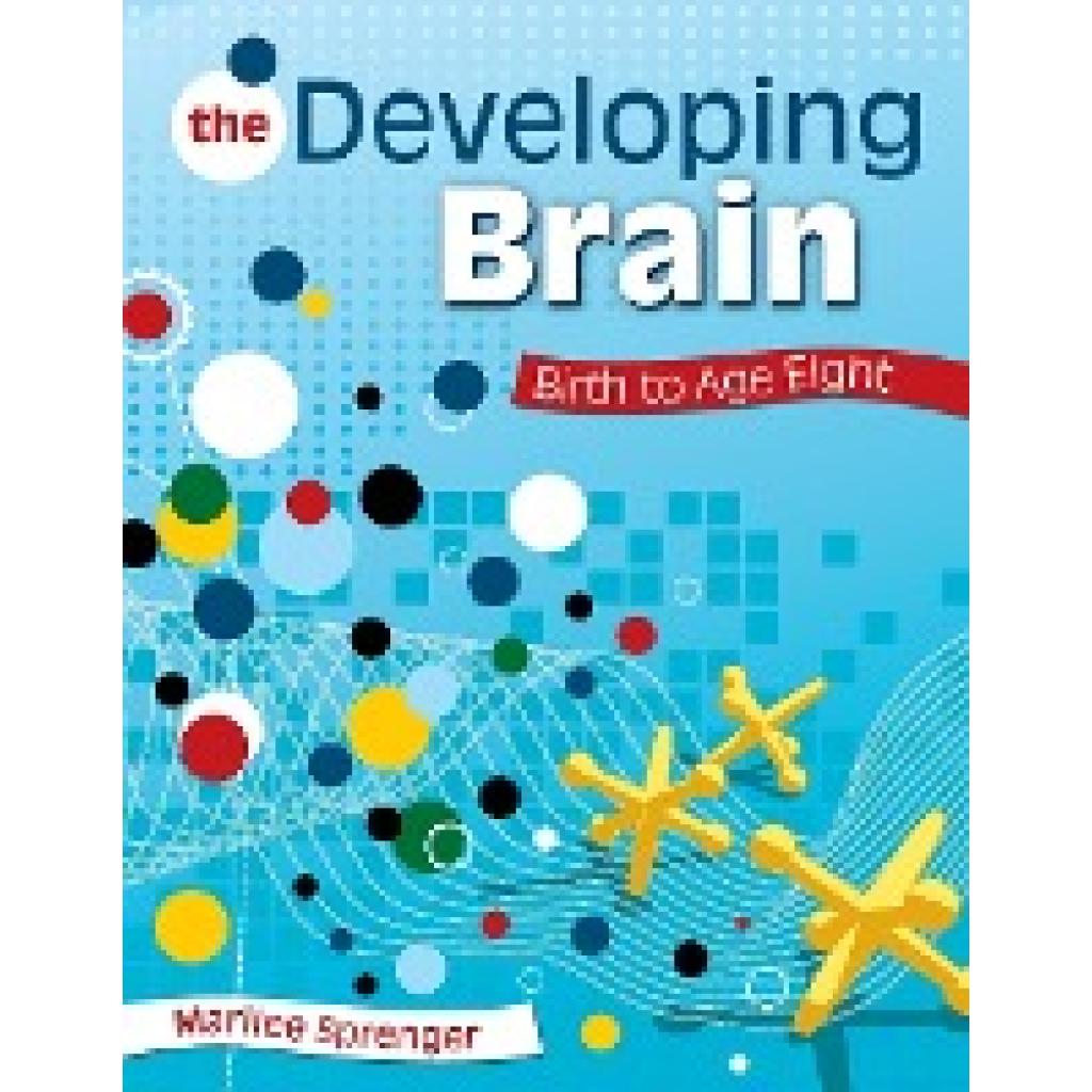 Sprenger, Marilee: The Developing Brain