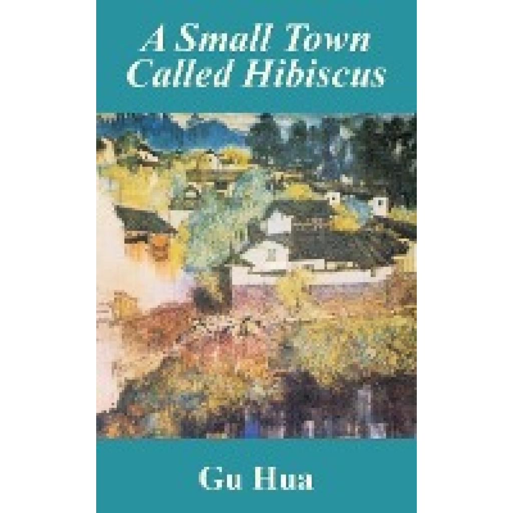 Hua, Gu: Small Town Called Hibiscus, A