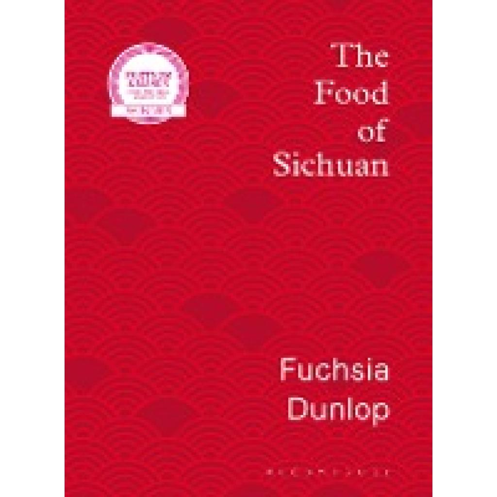 9781408867556 - The Food of Sichuan - Fuchsia Dunlop Gebunden