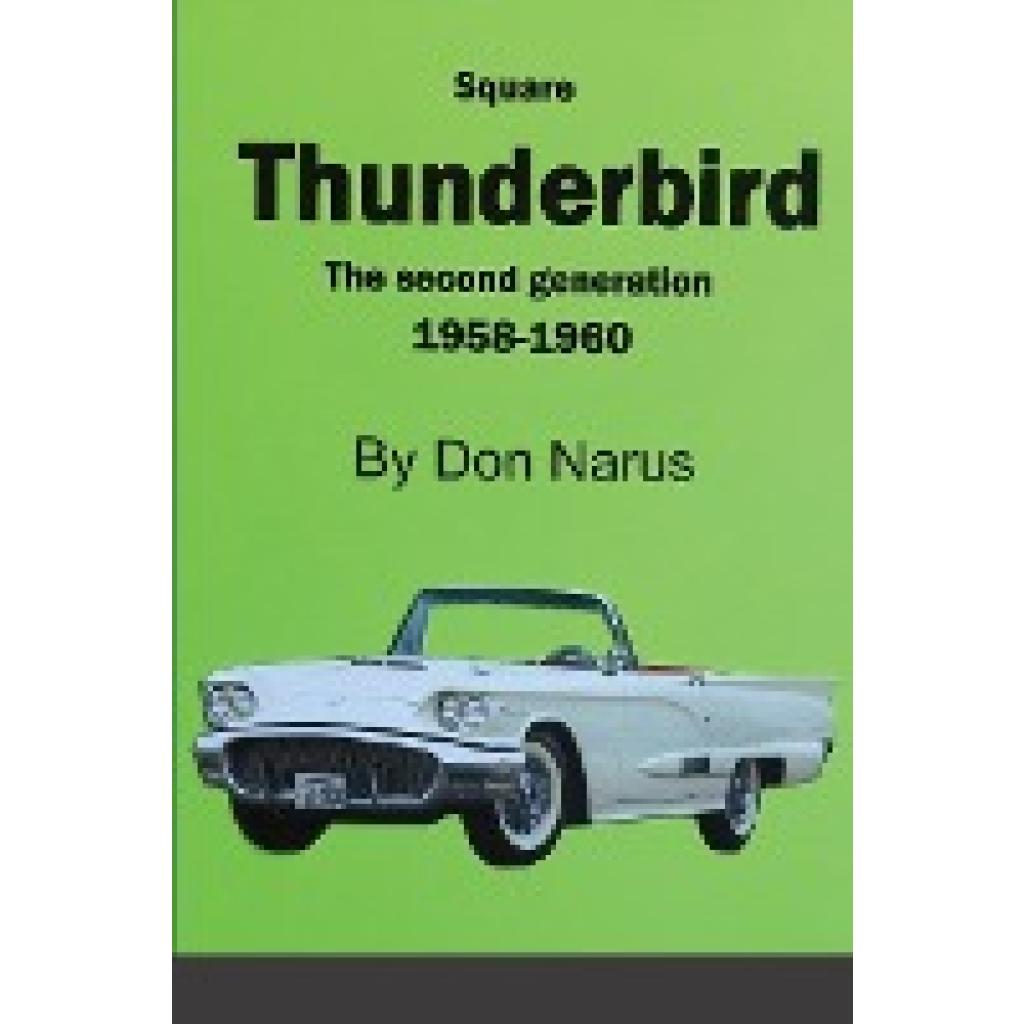 Narus, Donald: Square Thunderbird 1958-1960