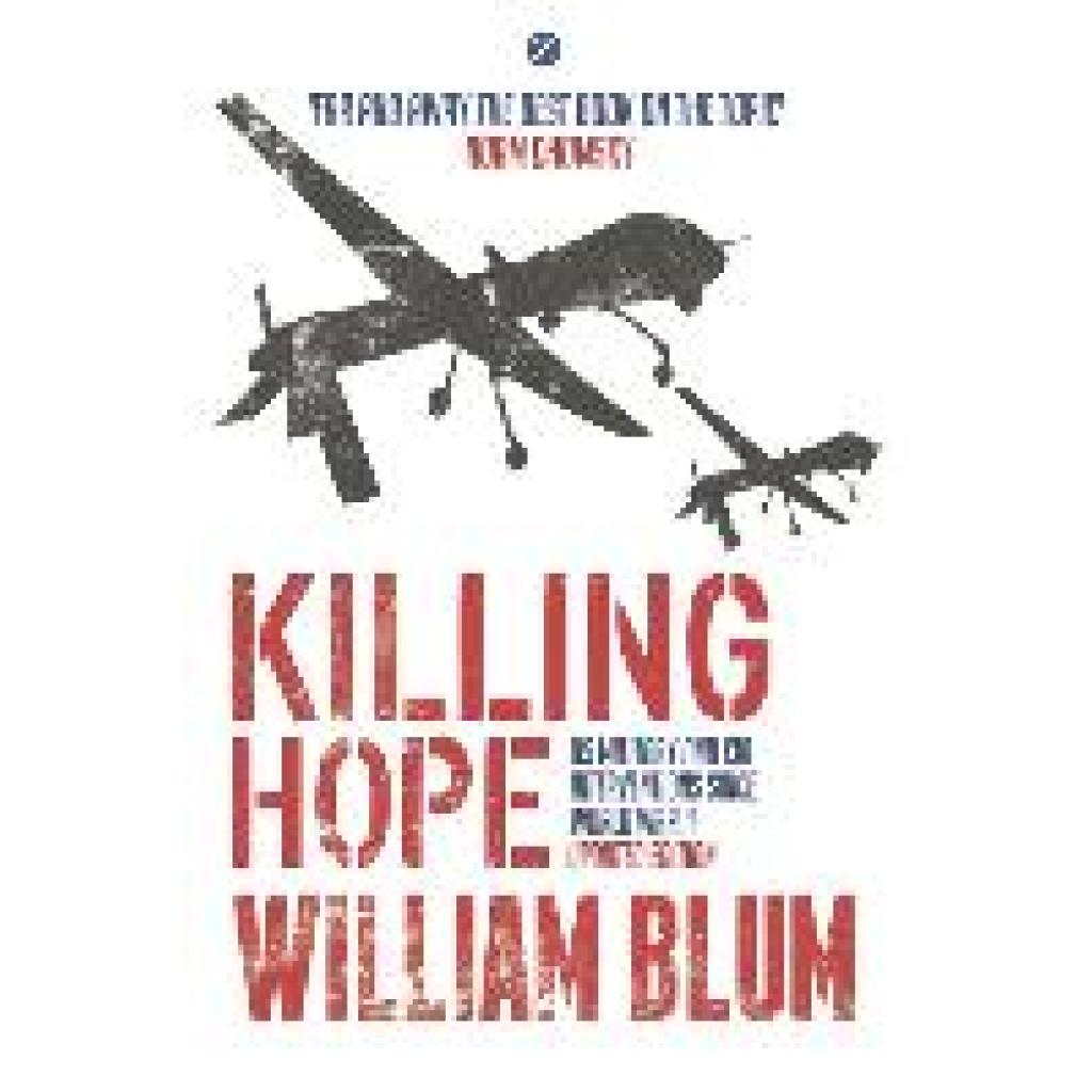 9781350348196 - Killing Hope - William Blum Kartoniert (TB) 9781350348196 - Killing Hope - William Blum Kartoniert (TB)