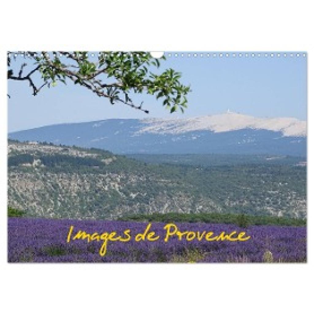 Bast, Georg: Images de Provence (Calendrier mural 2024 DIN A3 vertical), CALVENDO calendrier mensuel