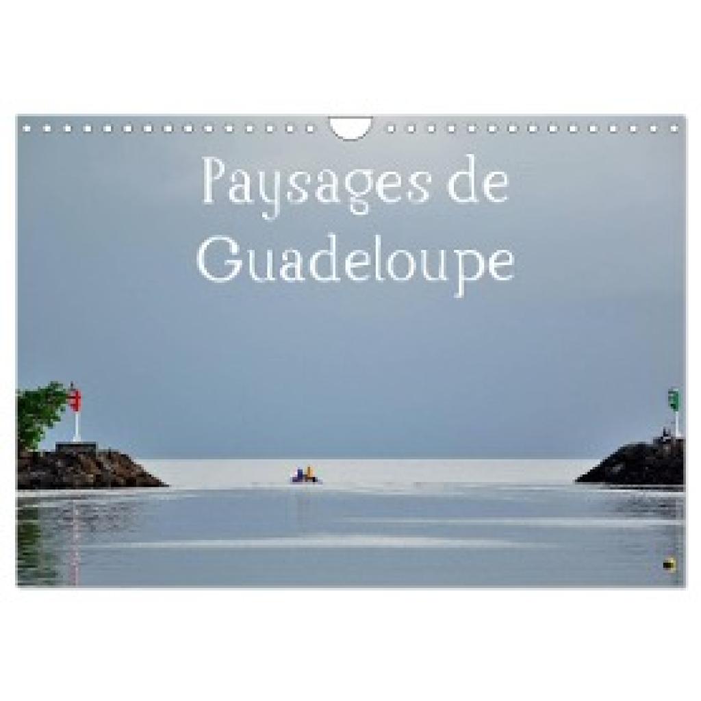 "Coogeefred" Rousseau, Frederic: Paysages de Guadeloupe (Calendrier mural 2024 DIN A4 vertical), CALVENDO calendrier men