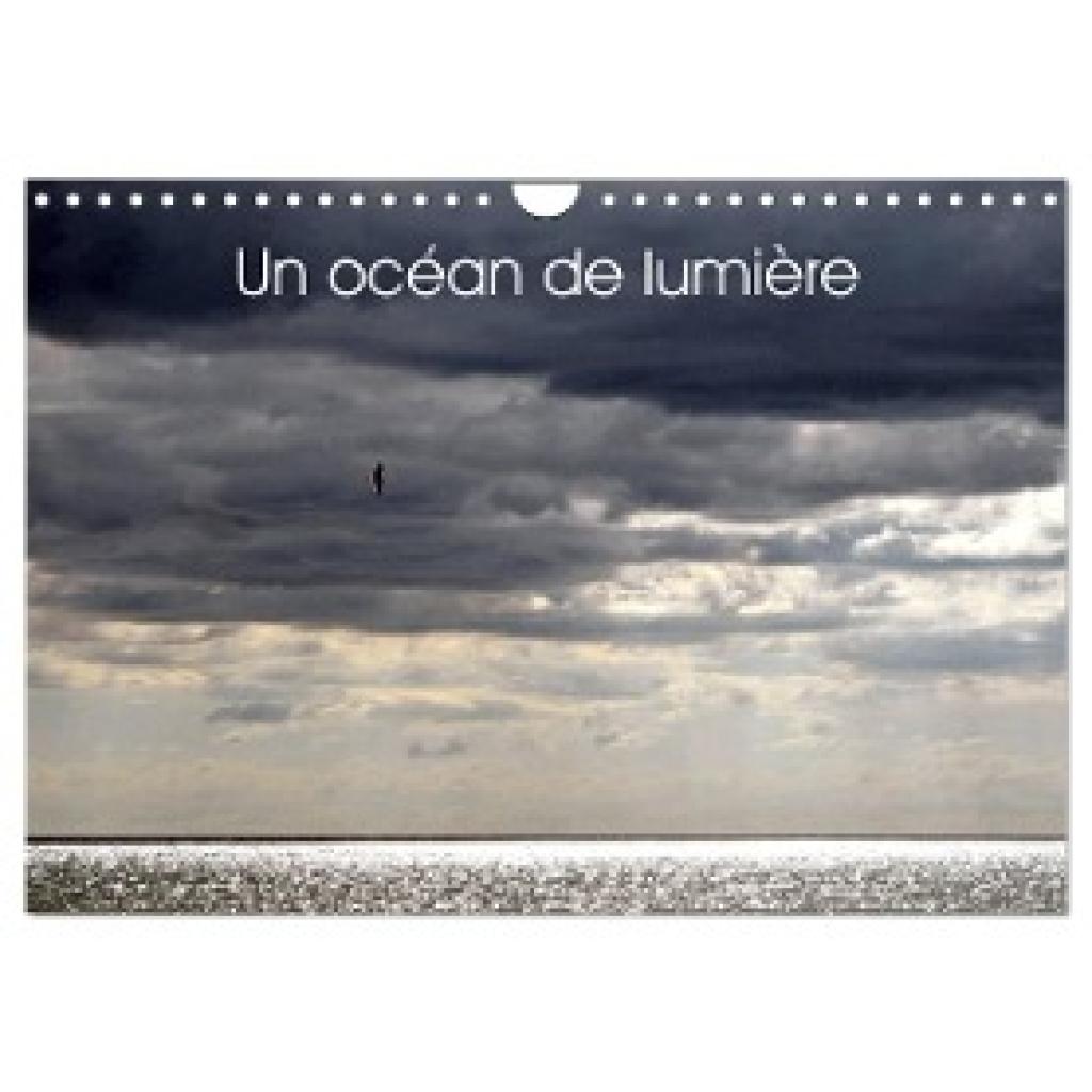 Thébault, Patrice: Un océan de lumière (Calendrier mural 2024 DIN A4 vertical), CALVENDO calendrier mensuel