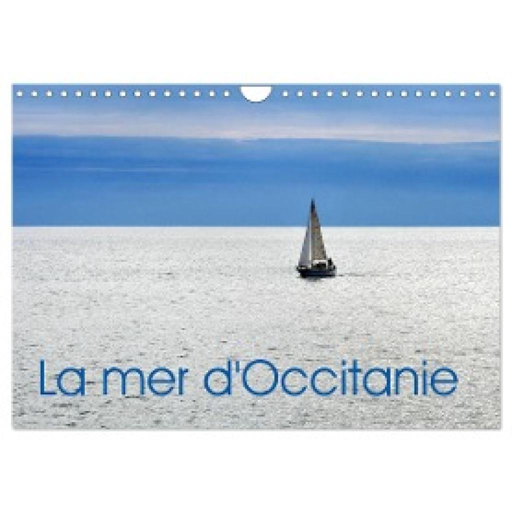 Thébault, Patrice: La mer d'Occitanie (Calendrier mural 2024 DIN A4 vertical), CALVENDO calendrier mensuel