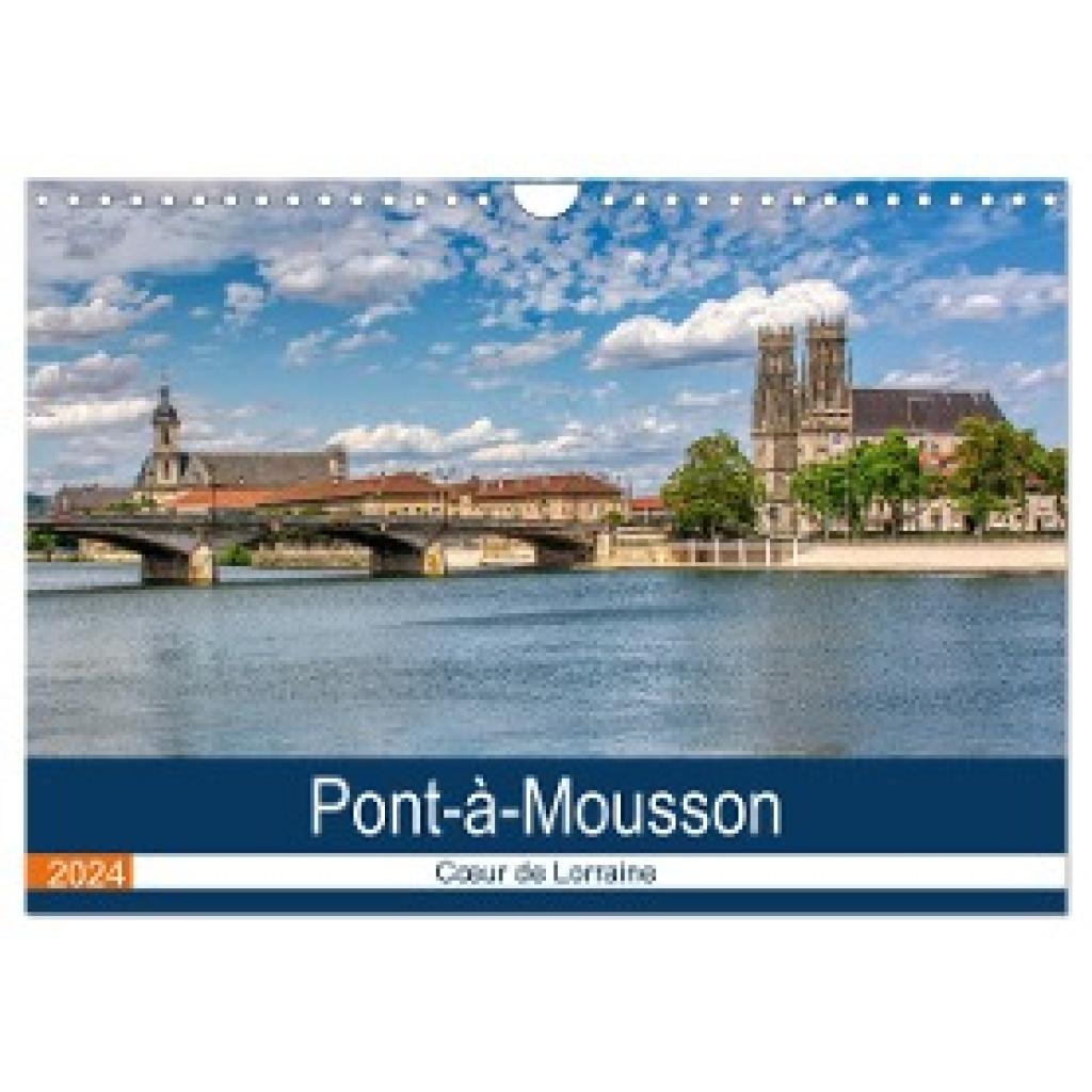 Bartruff, Thomas: Pont-à-Mousson - C¿ur de Lorraine (Calendrier mural 2024 DIN A4 vertical), CALVENDO calendrier mensuel