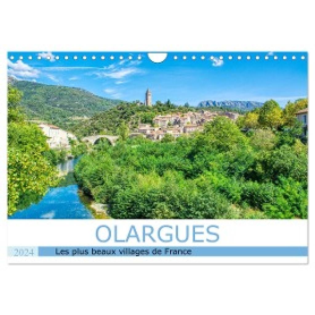 Bartruff, Thomas: Les plus beaux villages de France - Olargue (Calendrier mural 2024 DIN A4 vertical), CALVENDO calendri