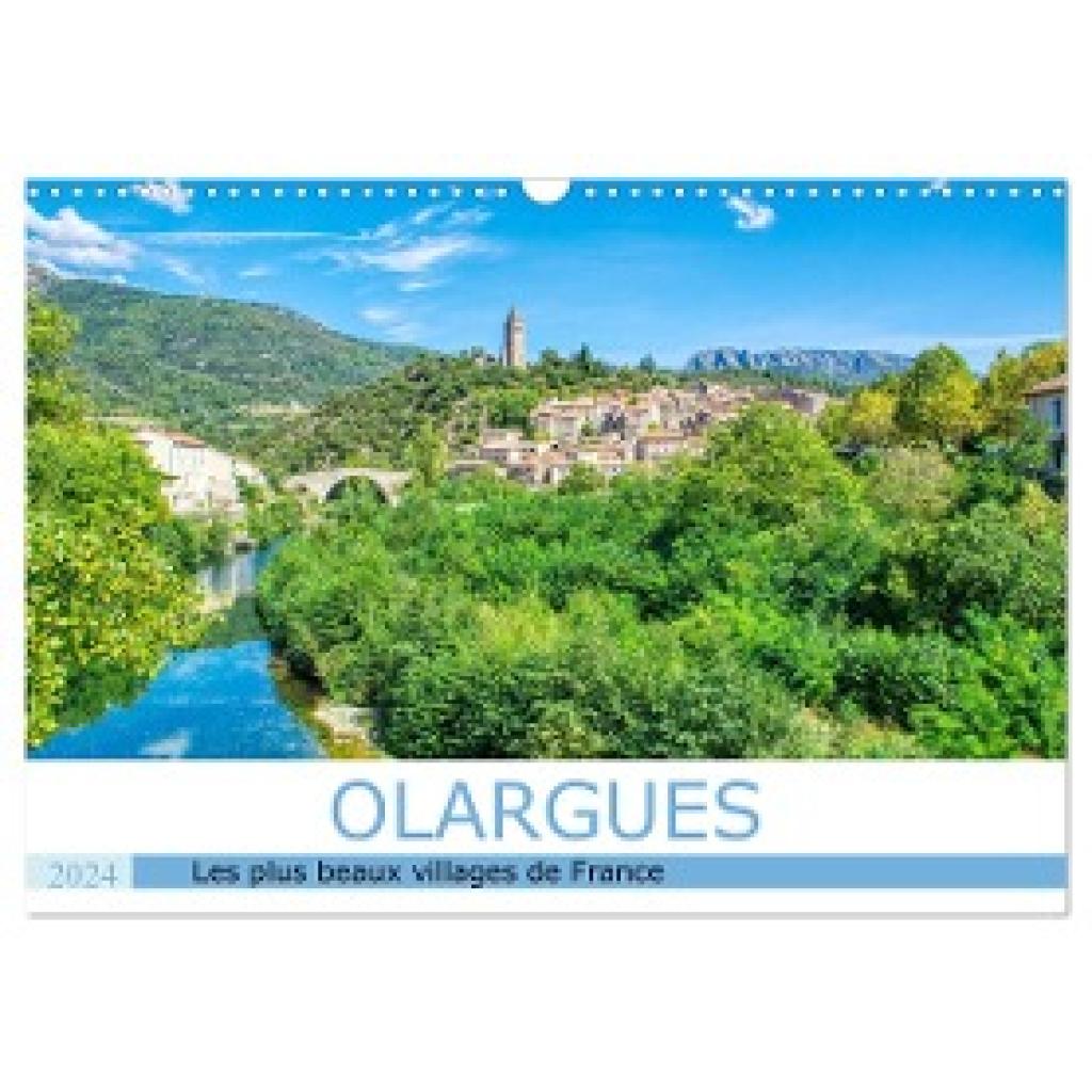 Bartruff, Thomas: Les plus beaux villages de France - Olargue (Calendrier mural 2024 DIN A3 vertical), CALVENDO calendri