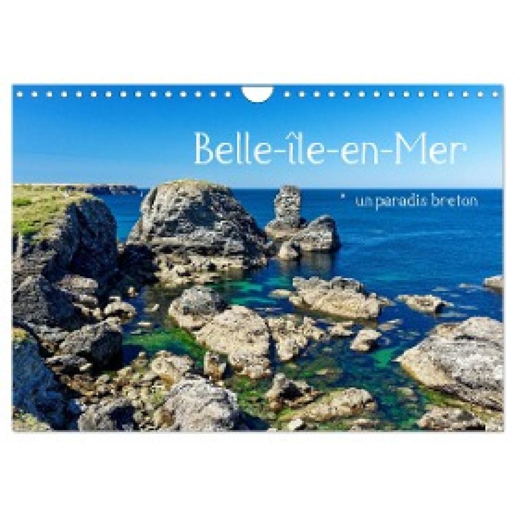 Berschick, Peter: Belle-île-en-Mer - un paradis breton (Calendrier mural 2024 DIN A4 vertical), CALVENDO calendrier mens