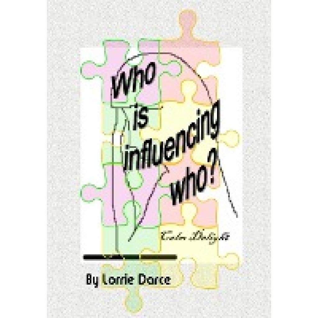 Darce, Lorrie: Who Is Influencing Who