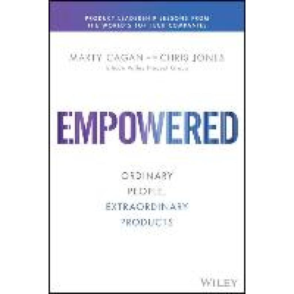 9781119691297 - Silicon Valley Product Group   EMPOWERED - Marty Cagan Chris Jones Gebunden