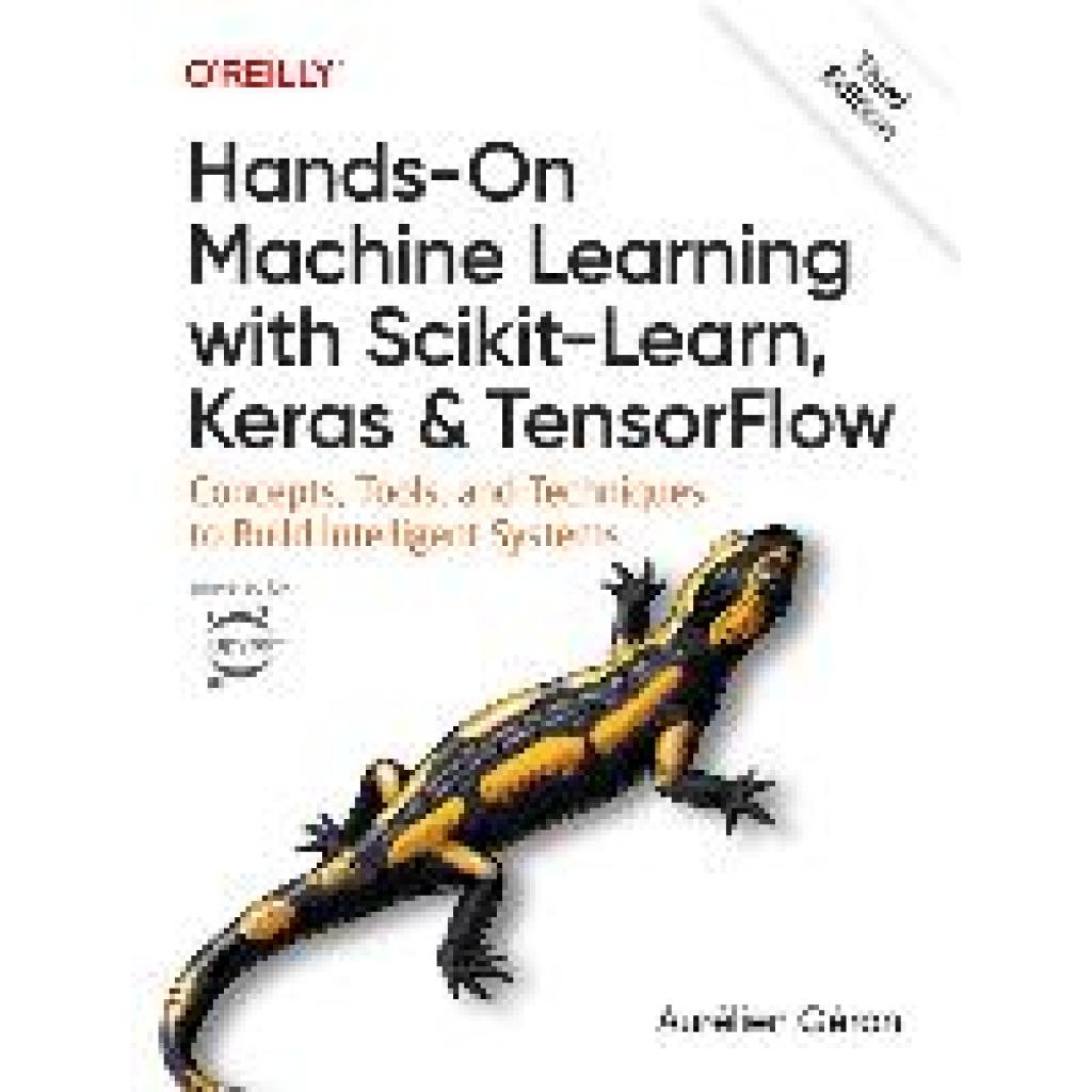 Géron, Aurélien: Hands-On Machine Learning with Scikit-Learn, Keras, and TensorFlow