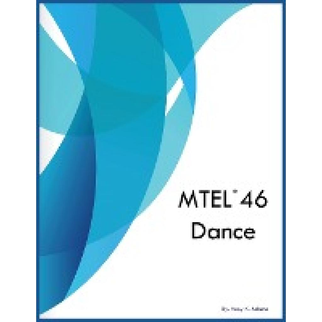 Adams, Huey K: MTEL 46 Dance