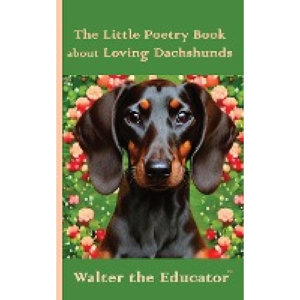 Walter the Educator: The Little Poetry Book about Loving Dachshunds